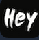 Hey